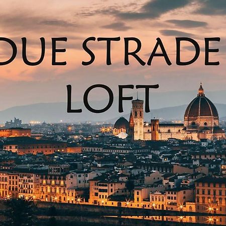 Apartament Due Strade Loft Firenze Zewnętrze zdjęcie